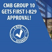 CMB's Group 10 partnership has received it's first I-829 approval