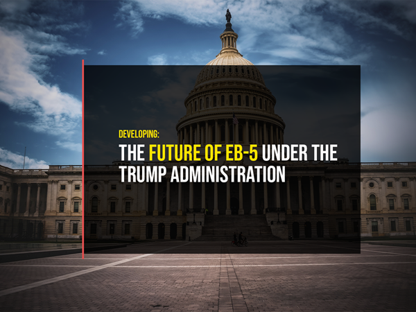 Developing: The Future of EB-5 Under the Trump Administration